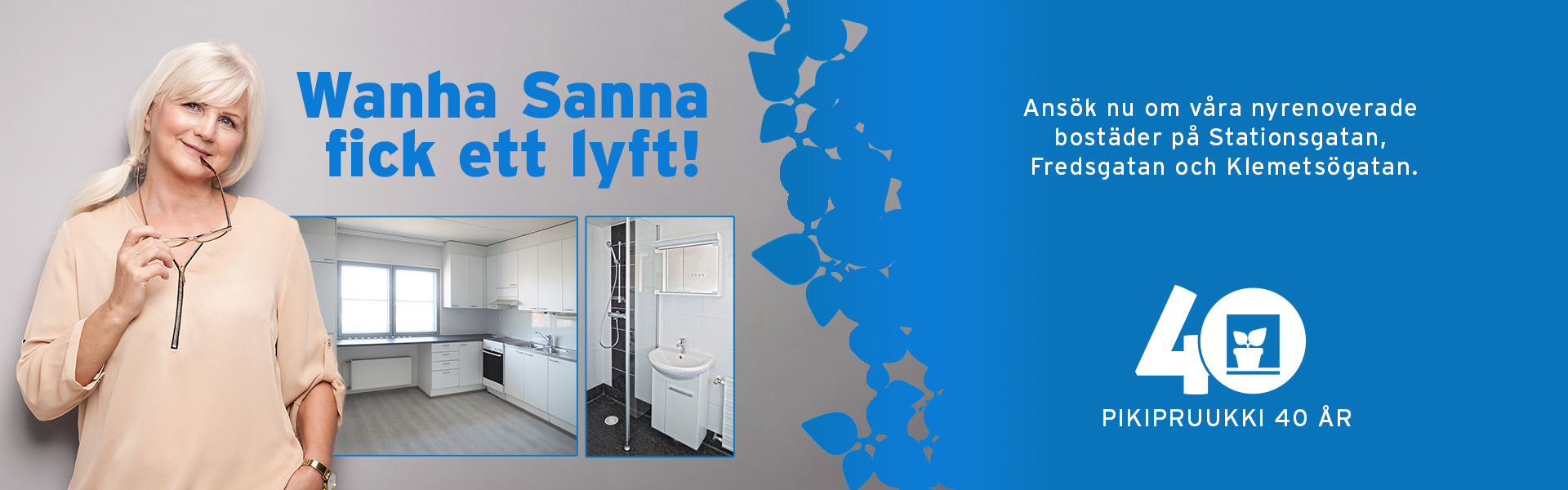 Wanha Sanna fick ett lyft - Pikipruukki 40 år